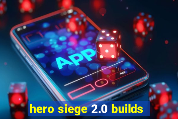 hero siege 2.0 builds