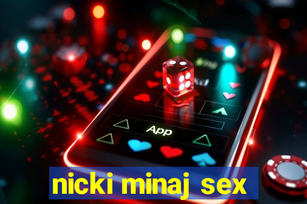 nicki minaj sex