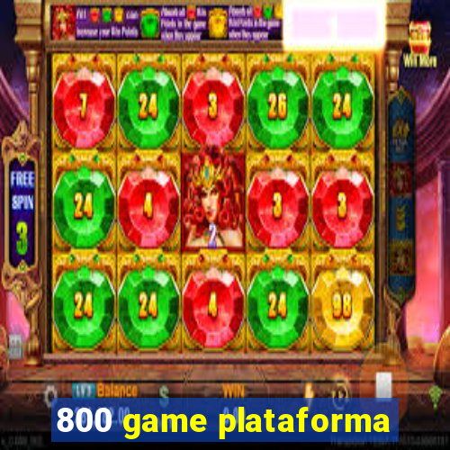 800 game plataforma