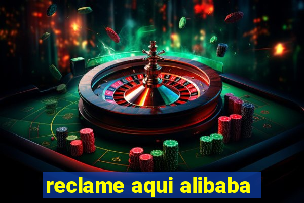 reclame aqui alibaba