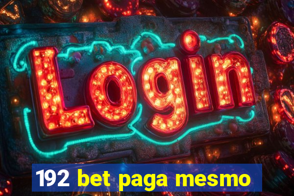 192 bet paga mesmo