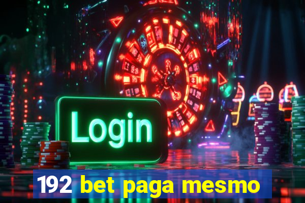 192 bet paga mesmo