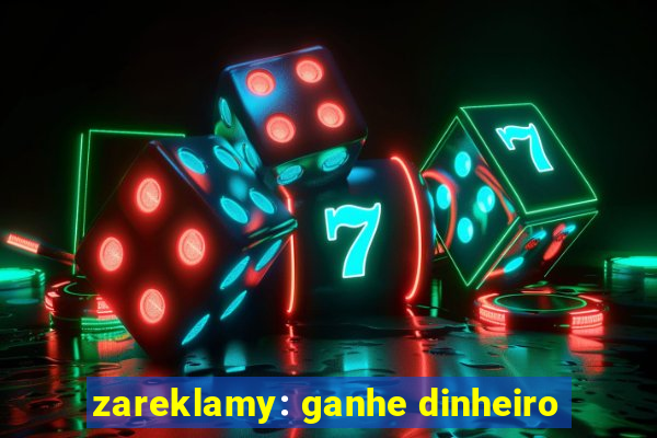 zareklamy: ganhe dinheiro