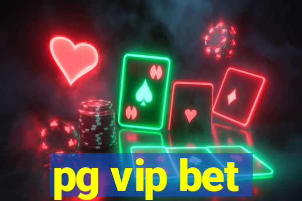 pg vip bet