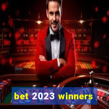 bet 2023 winners