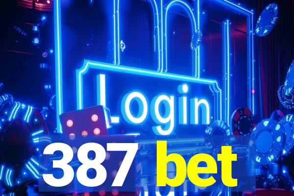 387 bet