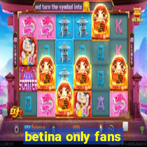 betina only fans