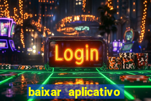 baixar aplicativo da estrela bet