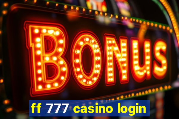 ff 777 casino login