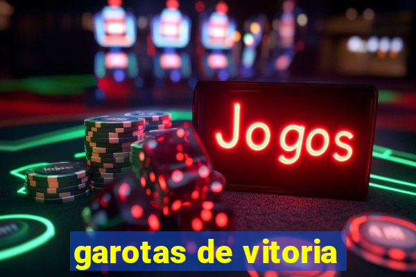 garotas de vitoria