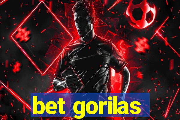 bet gorilas