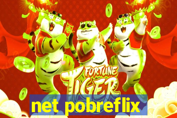 net pobreflix