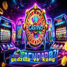 godzilla vs kong filme completo dublado