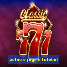 potno e jogo e futebol