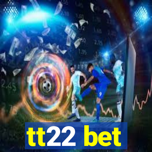 tt22 bet