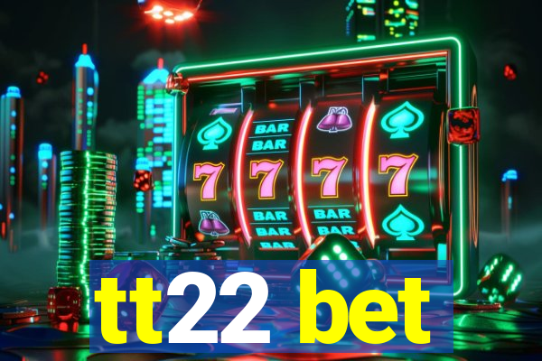 tt22 bet