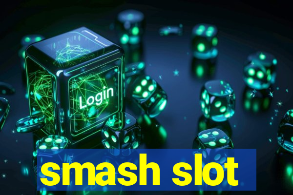 smash slot