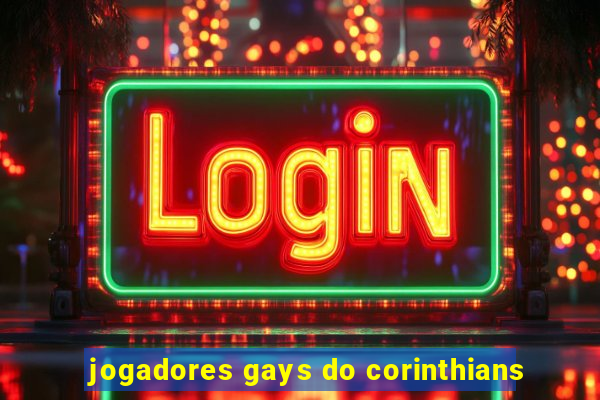 jogadores gays do corinthians