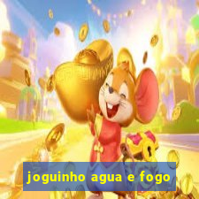 joguinho agua e fogo