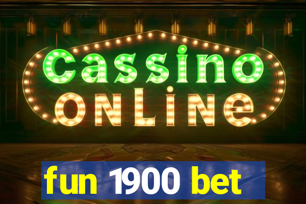 fun 1900 bet