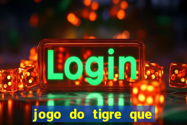 jogo do tigre que dao bonus no cadastro