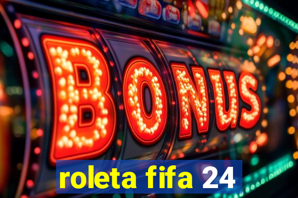 roleta fifa 24