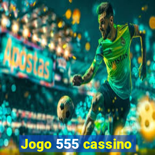 Jogo 555 cassino