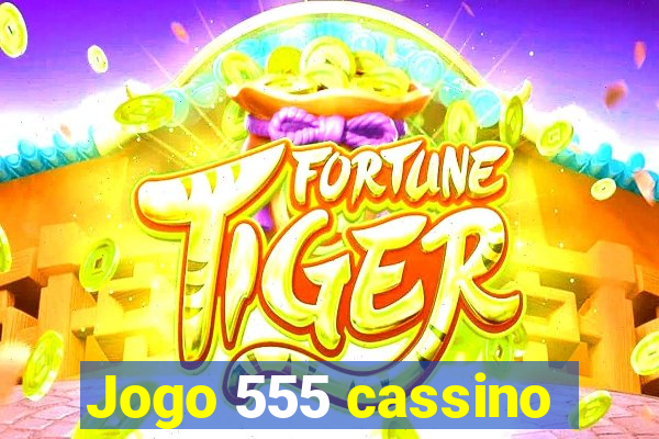 Jogo 555 cassino