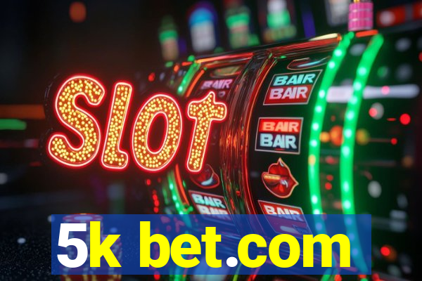 5k bet.com