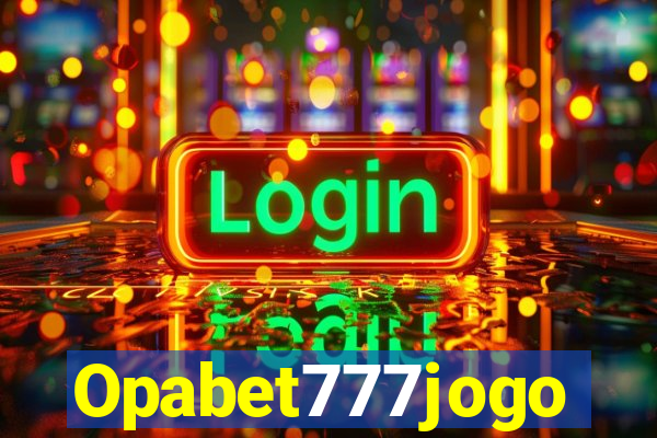 Opabet777jogo