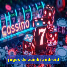 jogos de zumbi android