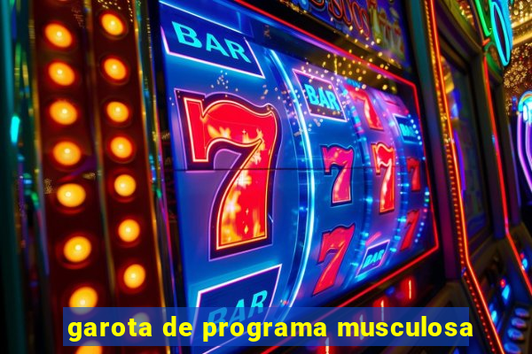 garota de programa musculosa