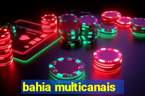 bahia multicanais