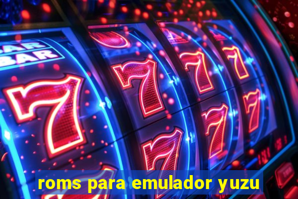 roms para emulador yuzu