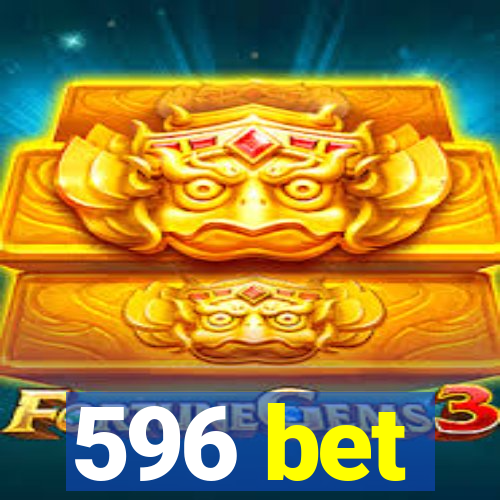 596 bet