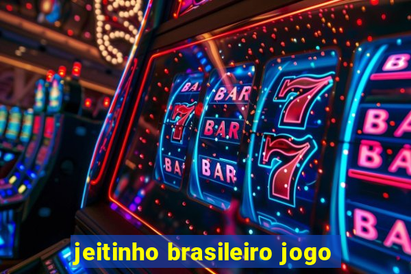 jeitinho brasileiro jogo