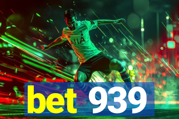 bet 939