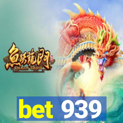 bet 939