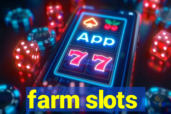 farm slots