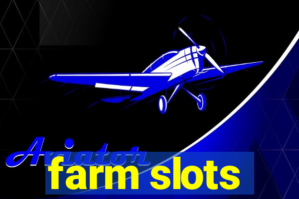 farm slots