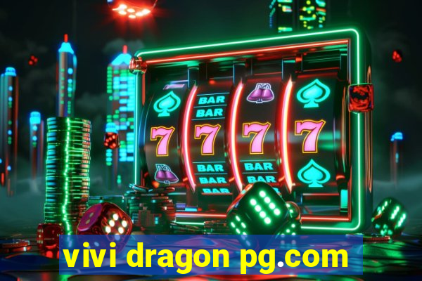 vivi dragon pg.com