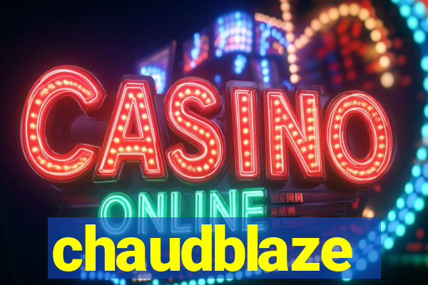 chaudblaze