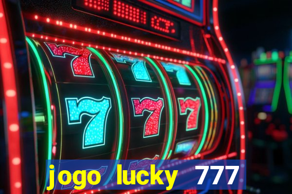 jogo lucky 777 paga mesmo