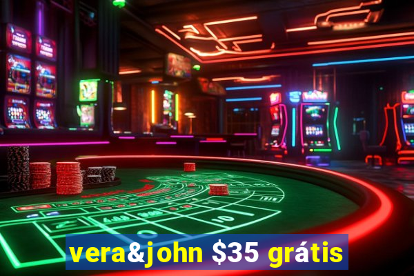 vera&john $35 grátis