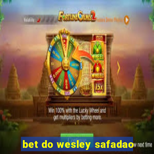 bet do wesley safadao