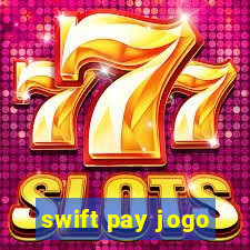 swift pay jogo