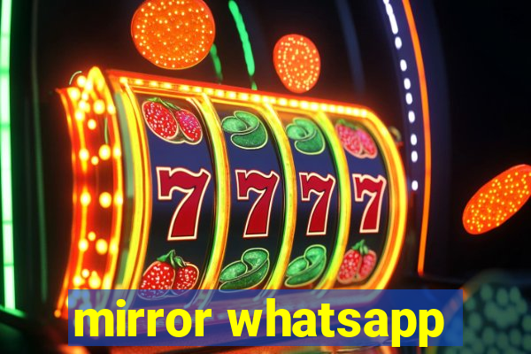 mirror whatsapp