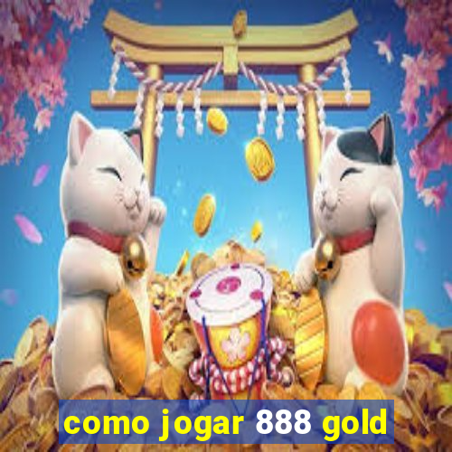 como jogar 888 gold