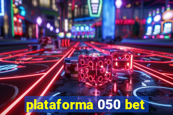 plataforma 050 bet