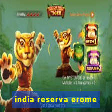 india reserva erome